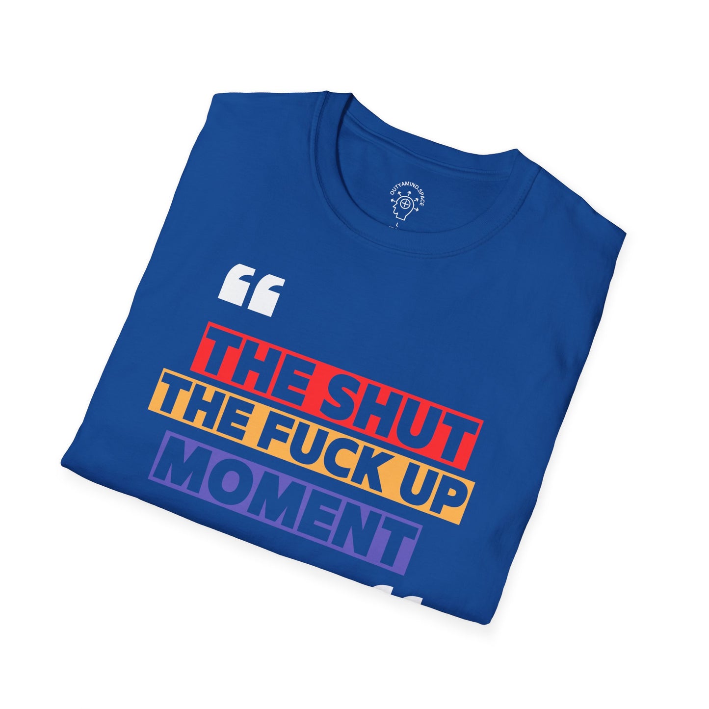 "THE SHUT THE FUCK UP MOMENT"