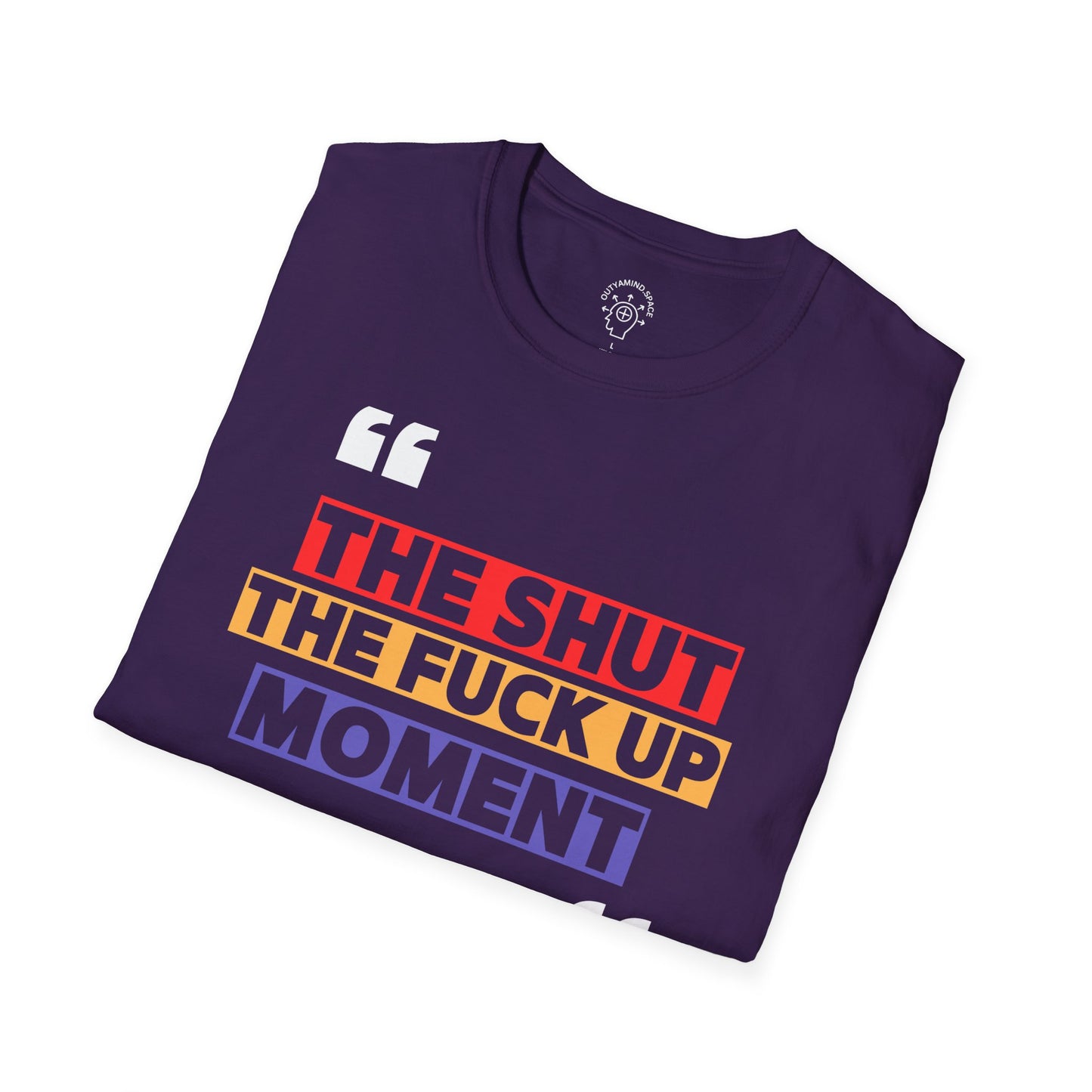 "THE SHUT THE FUCK UP MOMENT"