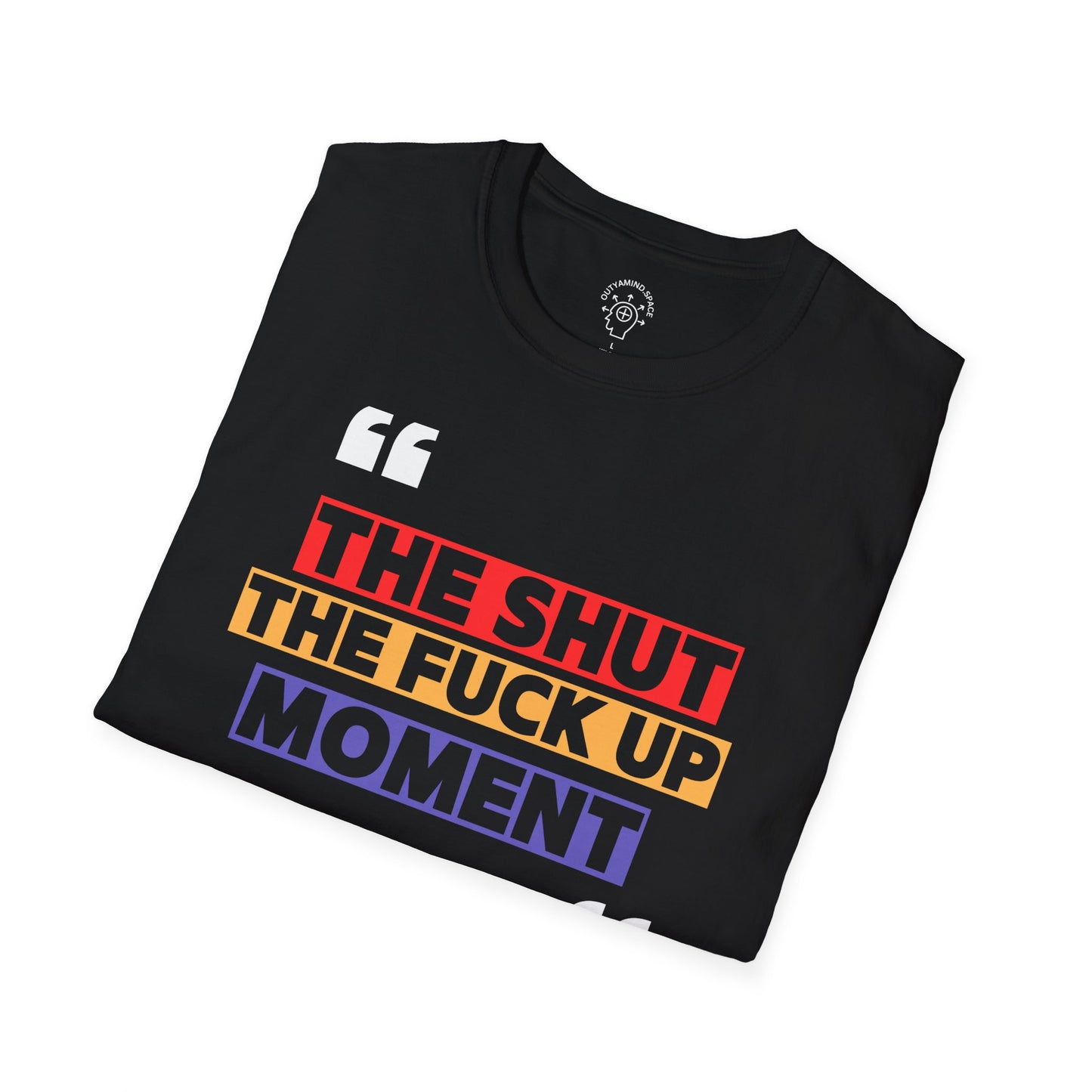 "THE SHUT THE FUCK UP MOMENT"