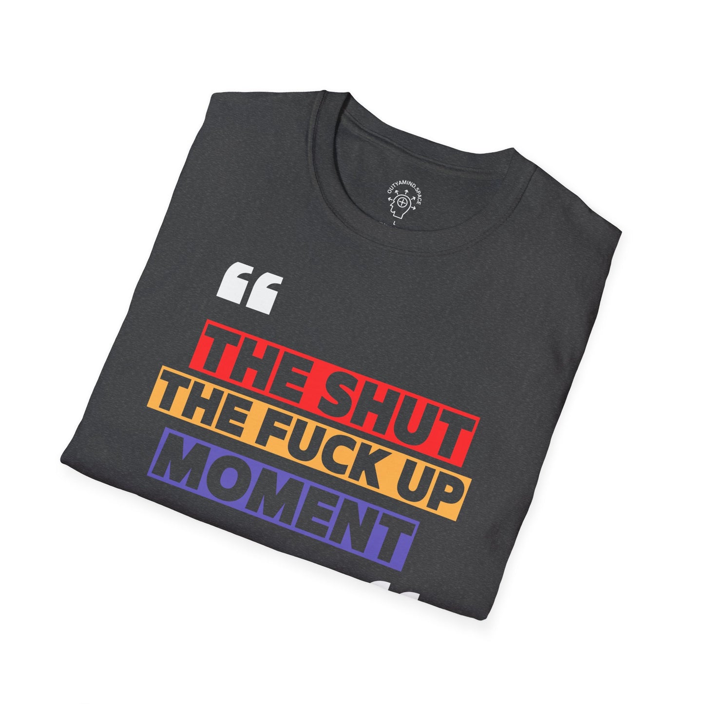 "THE SHUT THE FUCK UP MOMENT"