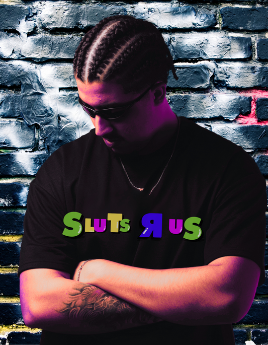 "SLUTS R US"